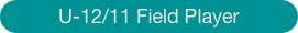 U-12/11 Field Player
