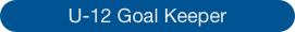 U-12 Goal Keeper

